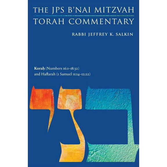 JPS Study Bible Korah (Numbers 16:1-18:32) and Haftarah (1 Samuel 11:14-12:22): The JPS B'Nai Mitzvah Torah Commentary, (Paperback)