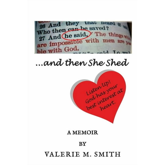 ...and then She Shed: Listen Up! God has your best interest at heart. (Paperback)