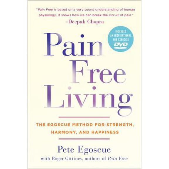 Pre-Owned Pain Free Living: The Egoscue Method for Strength, Harmony, and Happiness [With DVD] (Paperback) 1402786433 9781402786433
