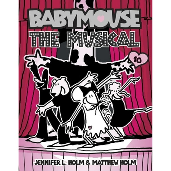 Pre-Owned Babymouse #10: The Musical (Paperback 9780375843884) by Jennifer L Holm, Matthew Holm