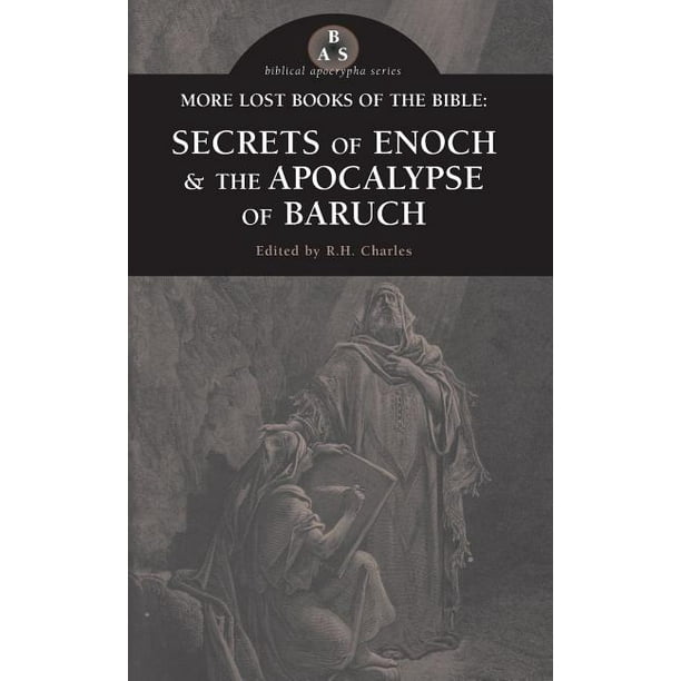More Lost Books of the Bible The Secrets of Enoch & The Apocalypse of