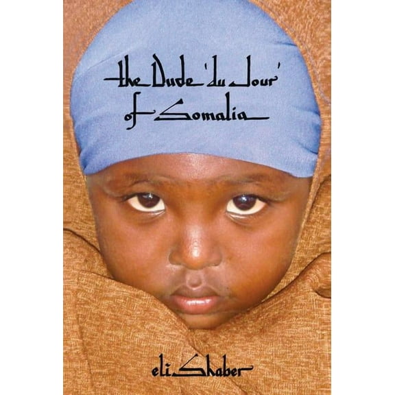 The Dude 'du Jour' of Somalia (Hardcover)