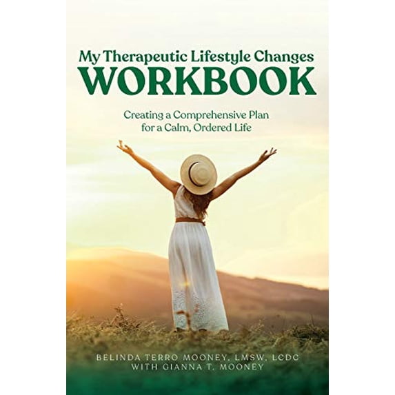 Pre-Owned My Therapeutic Lifestyle Changes Workbook: Creating a Comprehensive Plan for a Calm, Ordered Life (Paperback) 1955225028 9781955225021