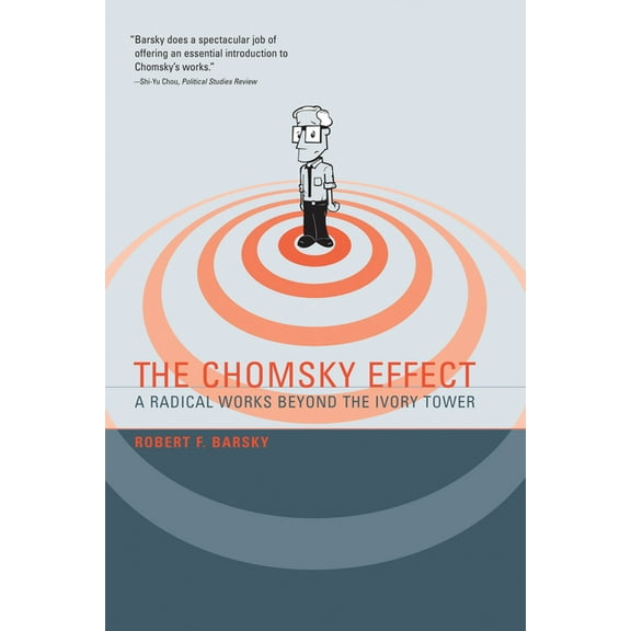 The Chomsky Effect: A Radical Works Beyond the Ivory Tower, (Paperback)
