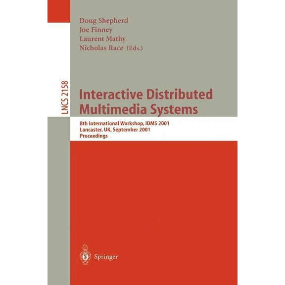 Lecture Notes in Computer Science Interactive Distributed Multimedia Systems: 8th International Workshop, Idms 2001, Lancaster, Uk, September 4-7, 2001. P, Book 2158, (Paperback)