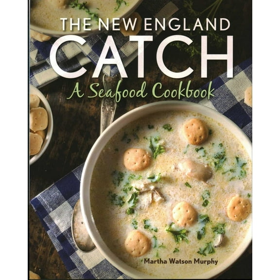 The New England Catch: A Seafood Cookbook, (Paperback)