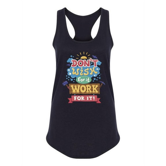 Don't Wish For It Quote. Tank Women -Image by Shutterstock, Female XX-Large