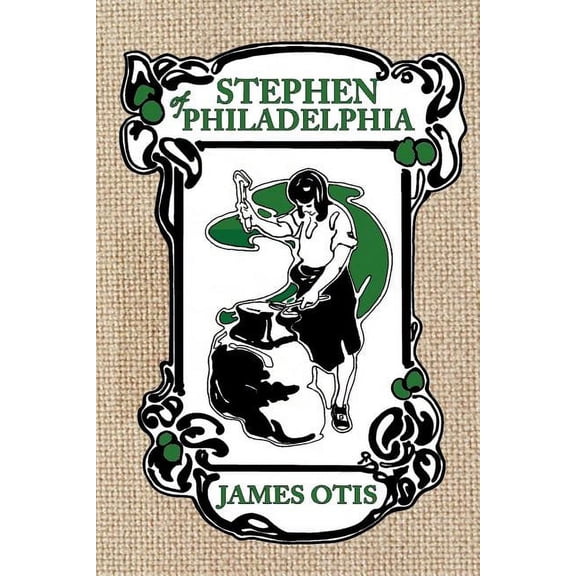 Stephen of Philadelphia: A Story of Penn's Colony, (Paperback)