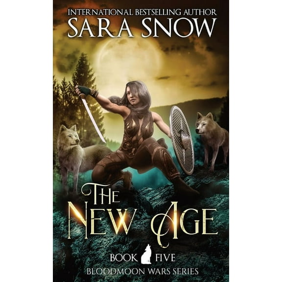 The New Age: Book 5 of the Bloodmoon Wars (a Paranormal Shifter Romance Series), (Paperback)
