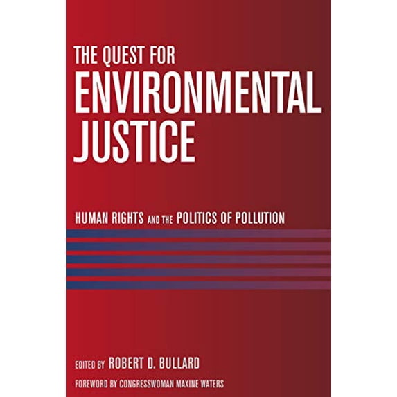 Pre-Owned The Quest for Environmental Justice: Human Rights and the Politics of Pollution