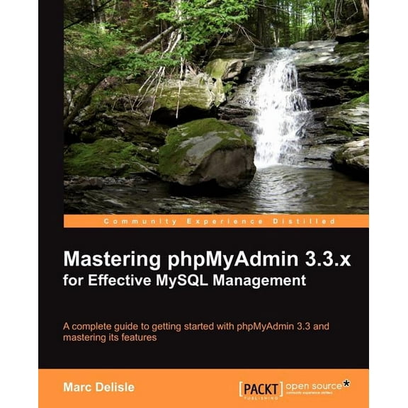 Mastering Phpmyadmin 3.3.X for Effective MySQL Management (Paperback)