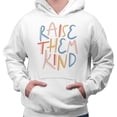 thumbnail image 2 of Raise Them Kind Hoodie Sweatshirt Unisex Medium White, 2 of 5