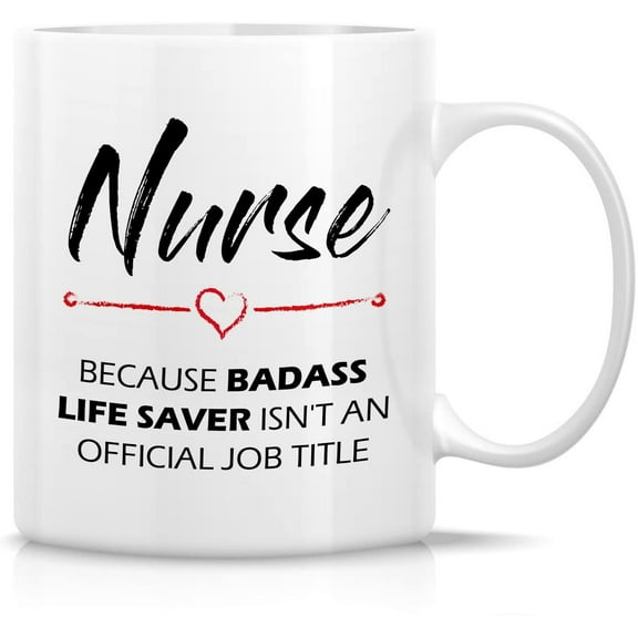 Funny Mug - Nurse cause Badass Life Saver isn't an Official Job Tittle 11 Oz Ceramic Coffee Mugs - Funny, Sarcasm, Inspirational birthday gifts for friends, coworkers, siblings, dad or mom.