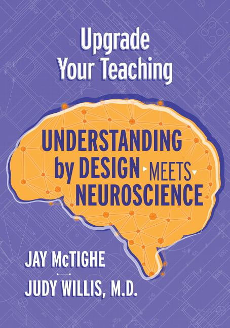 Understanding by Design Meets Neuroscience Upgrade Your Teaching 