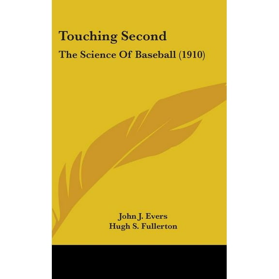 Touching Second: The Science of Baseball (1910) Hardcover