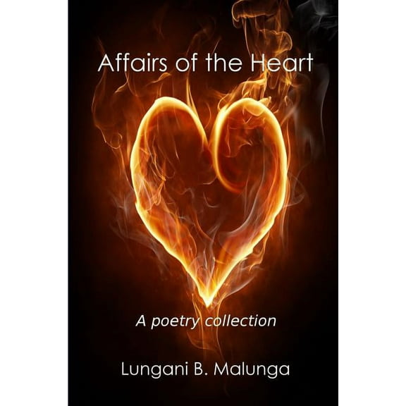 Affairs of the Heart : A Poetry Collection (Paperback)
