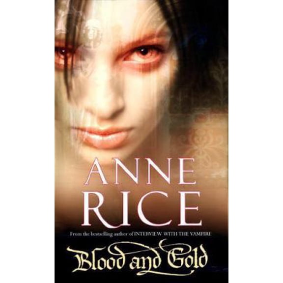 Pre-Owned Blood and Gold : The Vampire Marius (Paperback) 0099271494 9780099271499
