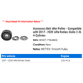 thumbnail image 2 of Accessory Belt Idler Pulley - Compatible with 2017 - 2020 Alfa Romeo Giulia 2.0L 4-Cylinder 2018 2019, 2 of 2