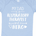 thumbnail image 4 of Inktastic My Dad is a Respiratory Therapist and a Hero Boys or Girls Baby Bodysuit, 4 of 5