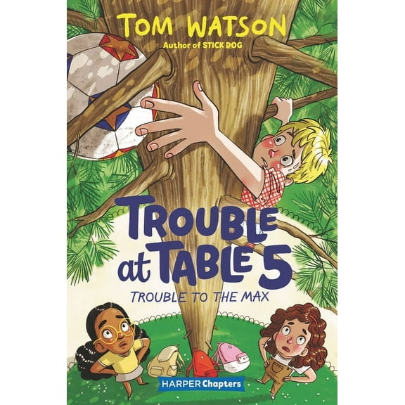 Trouble at Table 5 Trouble at Table 5 #5: Trouble to the Max, Book 5, (Paperback)