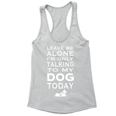 XtraFly Apparel Women's Leave Alone Dog Racerback Bone Labrador Shepherd Bulldog Pug Poodle Pet Animal