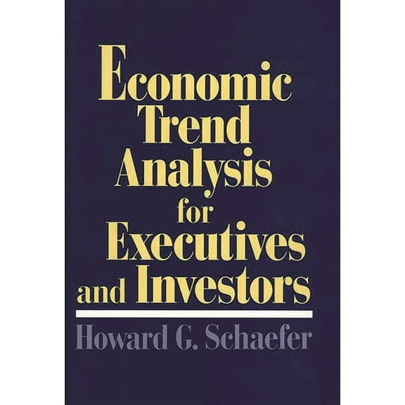 Economic Trend Analysis for Executives and Investors, (Hardcover)