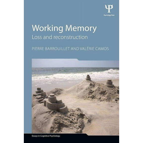 Essays in Cognitive Psychology Working Memory: Loss and Reconstruction, (Paperback)