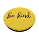 thumbnail image 2 of PopSockets PopGrip Be Kind - Cita motivacional, amarilla, 2 of 6
