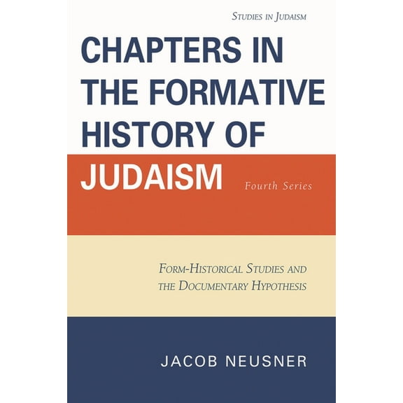Studies in Judaism Chapters in the Formative History of Judaism: Fourth Series, (Paperback)