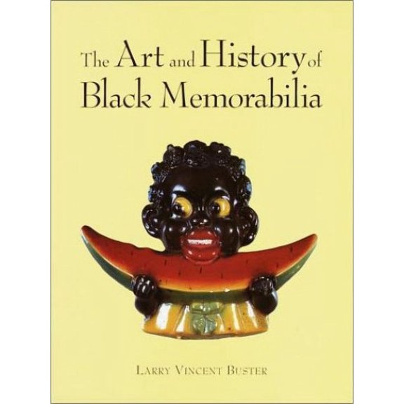 Pre-Owned The Art and History of Black Memorabilia Hardcover
