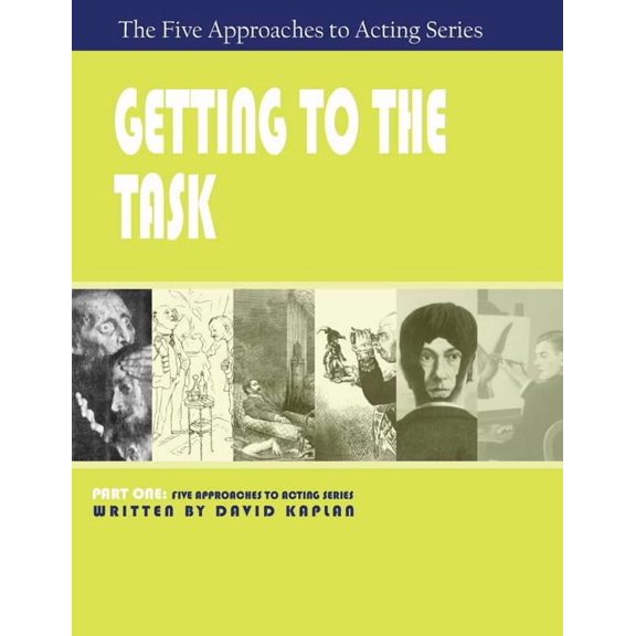 Getting to the Task, Part One of The Five Approaches to Acting Series, (Paperback)