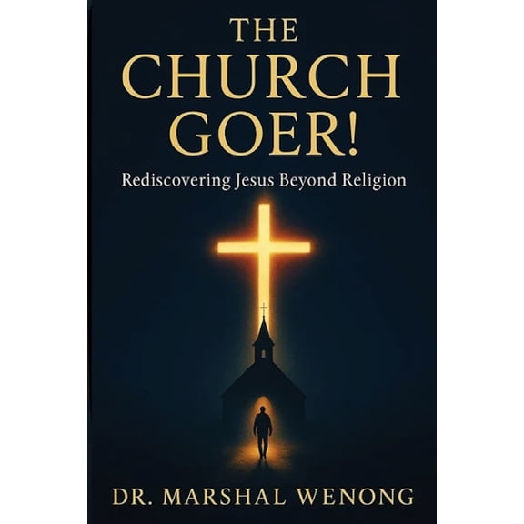 The Church Goer!: Rediscovering Jesus Beyond Religion, (Paperback)