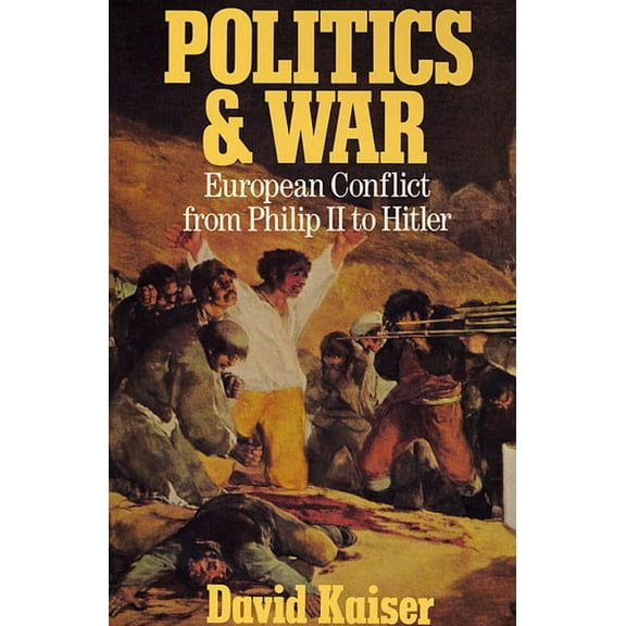 Politics and War: European Conflict from Philip II to Hitler, Enlarged Edition (Paperback)