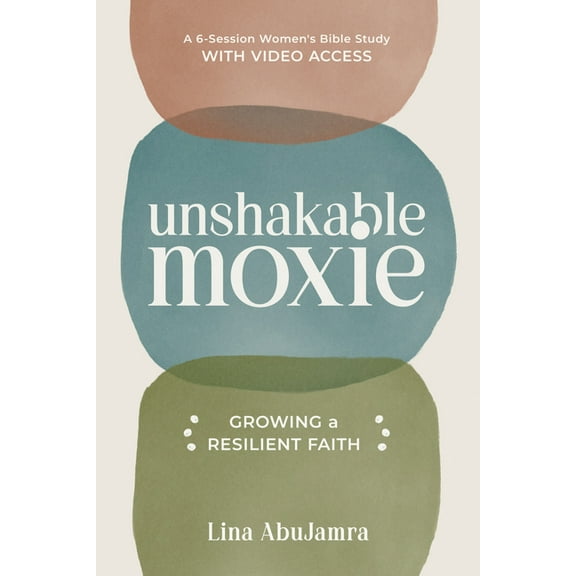 Unshakable Moxie: Growing a Resilient Faith, a 6-Session Women's Bible Study with Video Access, (Paperback)