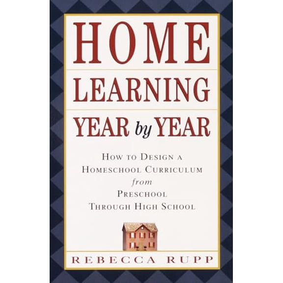 Pre-Owned Home Learning Year by Year: How to Design a Homeschool Curriculum from Preschool Through High School (Paperback) 0609805851 9780609805855