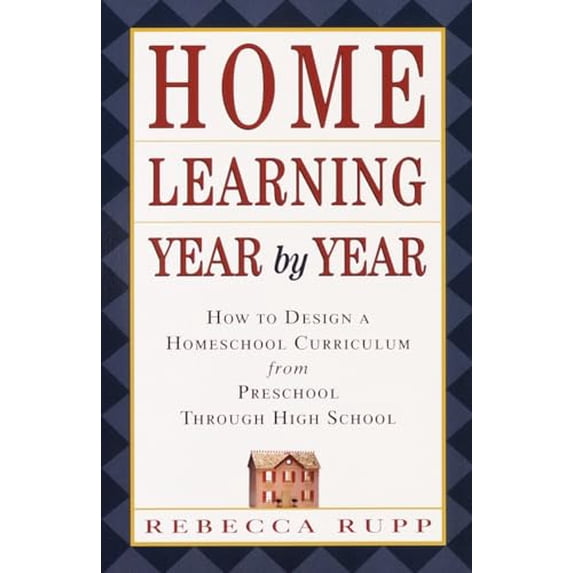 Pre-Owned Home Learning Year by Year: How to Design a Homeschool Curriculum from Preschool Through High School Paperback