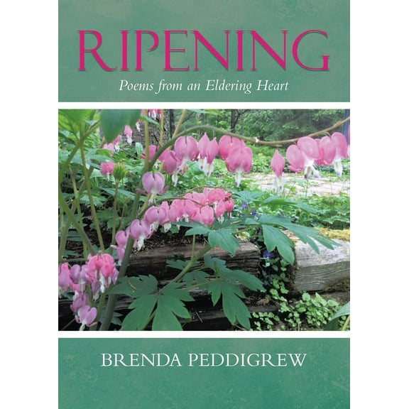 Ripening: Poems from an Eldering Heart, (Paperback)