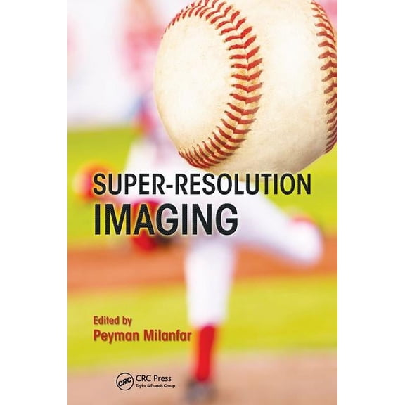 Digital Imaging and Computer Vision Super-Resolution Imaging, (Hardcover)