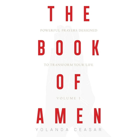 The Book of AMEN: Powerful Prayers Designed to Transform Your Life, (Paperback)
