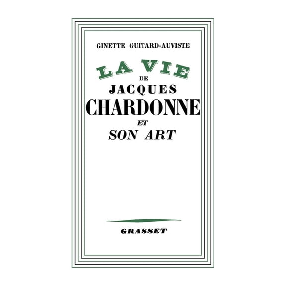 La vie de Jacques Chardonne et son art, (Paperback)