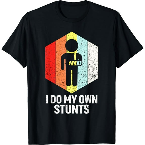 Playful Comfort Tee - Funny I Do My Own Stunts Broken Arm Shoulder Surgery T-Shirt