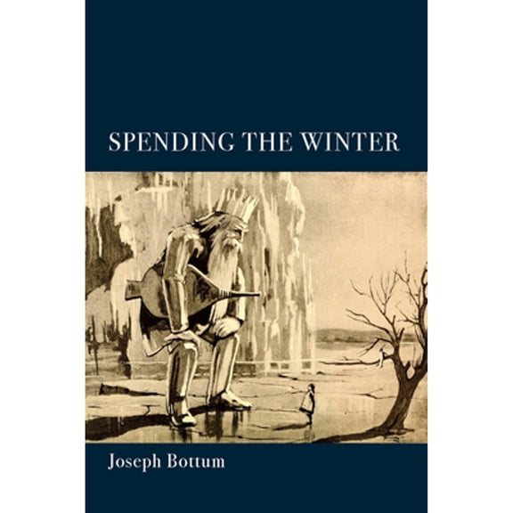 Pre-Owned Spending the Winter: A Poetry Collection (Paperback) by Joseph Bottum