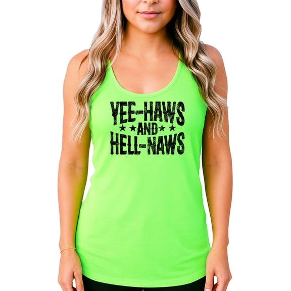 Yee Haws and Hell Naws Tank Top for Women and Teens Funny Country Western Summer Shirt Neon Green Tank Top XX-Large
