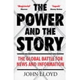 thumbnail image 2 of The Power and the Story: The Global Battle for News and Information, (Paperback), 2 of 2
