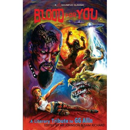 Blood for You : A Literary Tribute to Gg Allin (Gg Allin Best Fights)