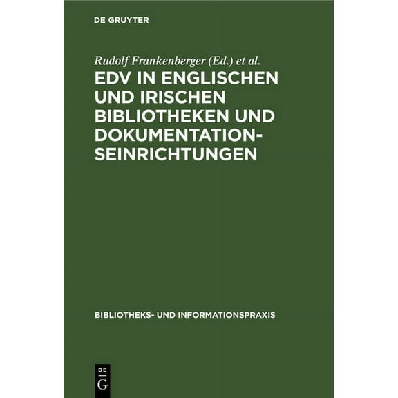 Bibliotheks- Und Informationspraxis: EDV in englischen und irischen Bibliotheken und Dokumentationseinrichtungen (Hardcover)