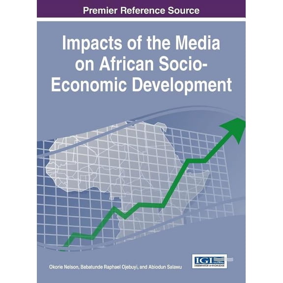 Impacts of the Media on African Socio-Economic Development (Hardcover)