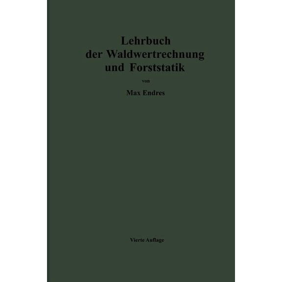 Lehrbuch Der Waldwertrechnung Und Forststatik, (Paperback)