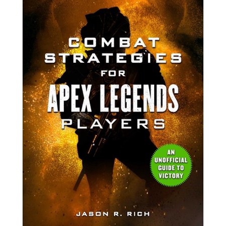 Combat Strategies for Apex Legends Players : An Unofficial Guide to Victory (Hardcover)