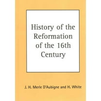 History of the Reformation of the 16th Century (Hardcover)